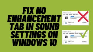 How to Fix No Enhancement Tab in Sound Settings on Windows 10 [upl. by Jayson]