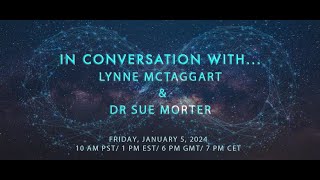 In Conversation with Lynne McTaggart amp Dr Sue Morter [upl. by Pantin462]