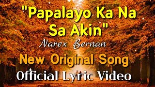 quot𝙋𝘼𝙋𝘼𝙇𝘼𝙔𝙊 𝙆𝘼 𝙉𝘼 𝙎𝘼 𝘼𝙆𝙄𝙉quot  Narex Bernan New Original Song  𝑶𝒇𝒇𝒊𝒄𝒊𝒂𝒍 𝑳𝒚𝒓𝒊𝒄 𝑽𝒊𝒅𝒆𝒐 [upl. by Niko555]