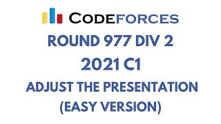 Codeforces Round 977 Div 2  2021 C1  Adjust The Presentation Easy Version  Solution in C [upl. by Ranitta49]