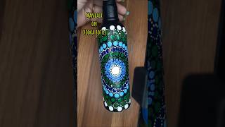 Mandala for Beginners on Vodka Bottle Part 2 shorts short mandala [upl. by Chadwick]