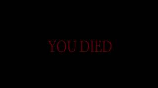 YOU DIED HD [upl. by Eentroc]