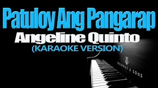 PATULOY ANG PANGARAP  Angeline Quinto KARAOKE VERSION [upl. by Narrat]