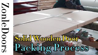 ZonleDoors Solid Wooden Door Packing Process [upl. by Ataeb]