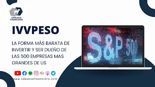 ¿Como funciona IVVPESO  La forma más barata de invertir en el SampP 500 [upl. by Anirbak742]