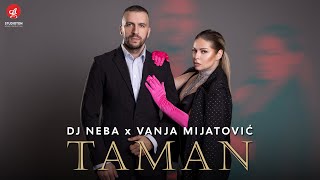 DJ NEBA feat VANJA MIJATOVIC  TAMAN OFFICIAL VIDEO [upl. by Shanks517]