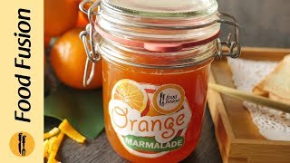 Orange Marmalade Recipe By Food Fusion [upl. by Vorster]