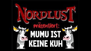 Nordlust  Mumu ist keine Kuh [upl. by Celka]