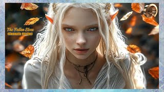 Elven Melodies  quotThe Fallen Elves Cinematic Versionquot Beautiful Relaxing Quenya Music [upl. by Ynalem]