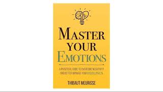 Master Your Emotions by Thibaut Meurisse  Full Audiobook [upl. by Radloff]