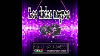 LOS DADOS NEGROS MIX  DJ ALEX [upl. by Moulden]