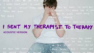 Alec Benjamin  I Sent My Therapist To Therapy Acoustic Version [upl. by Yelloh]