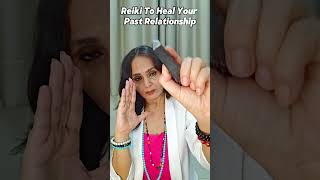 Reiki to Heal Your Past Relationship  Online Reiki Healing Session To Heal Past [upl. by Annair128]