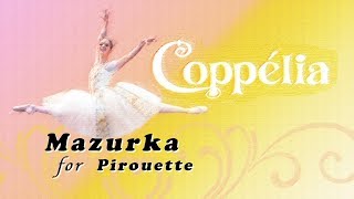 フランス音楽 で バレエレッスン コッペリア マズルカ ピルエット Coppelia for Ballet Pirouette [upl. by Bauer]