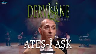 Ateşi Aşk  Dervişane Sufi Music [upl. by Omari]