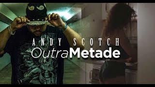 Andy Scotch  Outra Metade Feat Luis Cruz Vídeo Clip Oficial HD [upl. by Arela878]