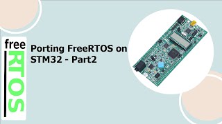 03 FreeRTOS Tutorials Porting FreeRTOS on STM32Part2 [upl. by Riffle786]