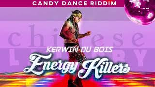 Kerwin Du Bois  Energy Killers Candy Dance Riddim [upl. by Guyon]