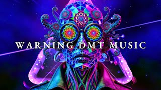 Most POWERFUL DMT Music That YOU HAVE BEEN WAITING FOR Powerful Psychedelic Trance Deep Meditation [upl. by Atiek228]