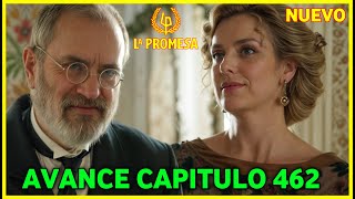 LA PROMESA  AVANCE CAPITULO 462 COMPLETO [upl. by Nuahsyt245]