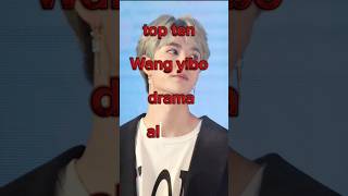 Top ten Wang yibo dramabest actor  chinaviral short subscribe [upl. by Ime]