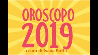 Oroscopo 2019 Ivana Raffa [upl. by Nosac]