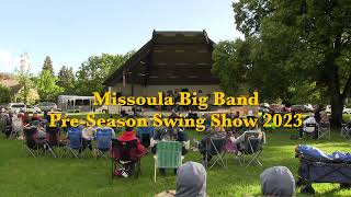 Missoula Big Band  Pre Season Swing Show 2023 [upl. by Gerladina]