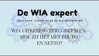 WIA uitkering terugbetalen hoe zit het met bruto en netto [upl. by Bernhard612]