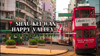 📍Hongkong Tramways Tour  TramDingDing Ride Shau Kei Wan to Happy Valley Complete  2024 [upl. by Noslrac]