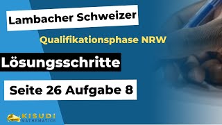 Seite 26 Aufgabe 8 Lambacher Schweizer Qualifikationsphase Lösungen NRW [upl. by Upali937]