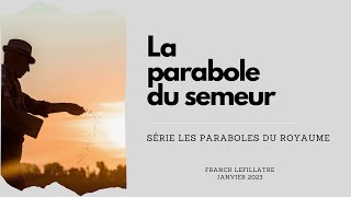 La parabole du semeur  Franck Lefillatre Série Les paraboles du royaume 10012023 [upl. by Anivle892]