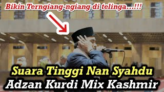 Daeng Syawal  Adzan Kurdi Mix Kashmir  Suara Tinggi Nan merdu  Masjid Istiqlal [upl. by Adnahsed]