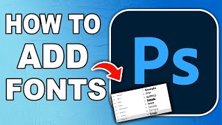 How to Add Fonts in Photoshop  Full Guide 2024 [upl. by Anaiek777]