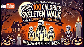 Burn 100 Calories with a Spooky Skeleton Walk – Halloween Fun Fitness [upl. by Ranna792]