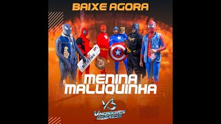 VINGADORES DO BREGA  MENINA MALUQUINHA Lançamento 2020 [upl. by Ardekahs]