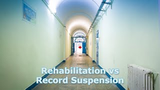 Rehabilitation vs Record Suspension  Criminal Inadmissibility Canada [upl. by Rodmur]