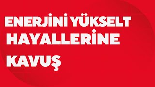 ENERJİNİ YÜKSELT HAYALLERİNE KAVUŞ  Çok Etkili Aşk Ritüel PARA [upl. by Hersch]