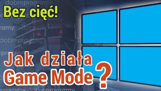 Czy Game Mode w Windows 10 Creators Update działa Sprawdziliśmy [upl. by Leonidas744]