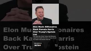 Elon Musk Billionaires Back Kamala Harris Over Trump’s Epstein List [upl. by Lamaaj]