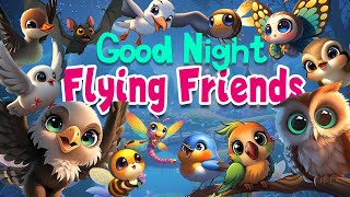 Toddler bedtime story animated｜Bedtime storytime for preschoolers  Good Night Flying Friends [upl. by Yirinec]