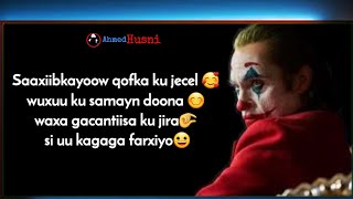 xikmad iyo odhaahyo wixii kugu fiicna ee saxiib ku dhaho💁‍♂️  joker [upl. by Schubert243]