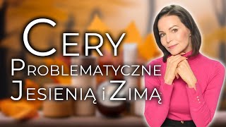 JAK ZRÓWNOWAŻYĆ PIELĘGNACJĘ CERY PROBLEMATYCZNEJ JESIENIĄ i ZIMĄ [upl. by Ydissak192]