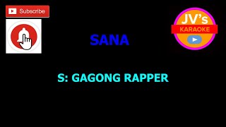 SANA  GAGONG RAPPER KARAOKE COVER VERSION [upl. by Hyde]