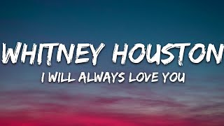 Whitney Houston  I Will Always Love You Lyrics [upl. by Anirdna]