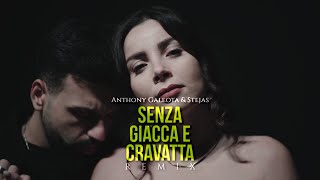 Anthony Galeota amp Stejas  Senza giacca e cravatta Manuel Carini REMIX [upl. by Letram899]