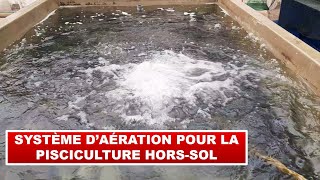 Système d’aération pour la pisciculture horssol [upl. by Ahsitul]