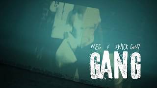 MEG GANG FEAT KNICK GUNZ [upl. by Bolitho833]