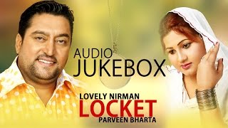 Lovely Nirman amp Parveen Bharta  Locket  Entire Album  Nonstop Brand New Songs 2014 [upl. by Isadore]