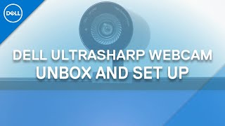 Dell UltraSharp Webcam Unboxing and Set Up Official Dell Support [upl. by Hugon6]