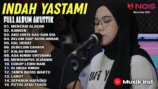 MENCARI ALASAN quotINDAH YASTAMIquot FULL ALBUM TERPOPULER [upl. by Hamian]